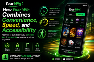 How Yaar Win Combines Convenience, Speed, and Accessibility